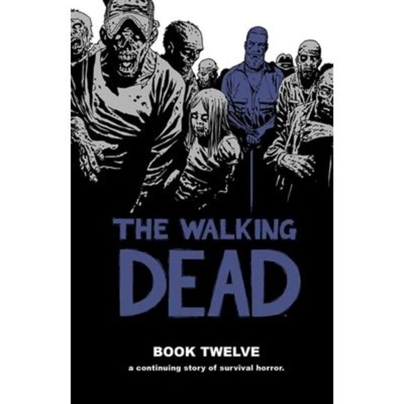Walking Dead Book 12 -- Robert Kirkman - Picture 1 of 1
